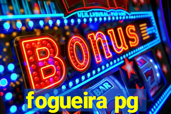 fogueira pg